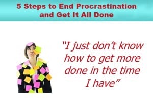 5 Steps to End Procrastination